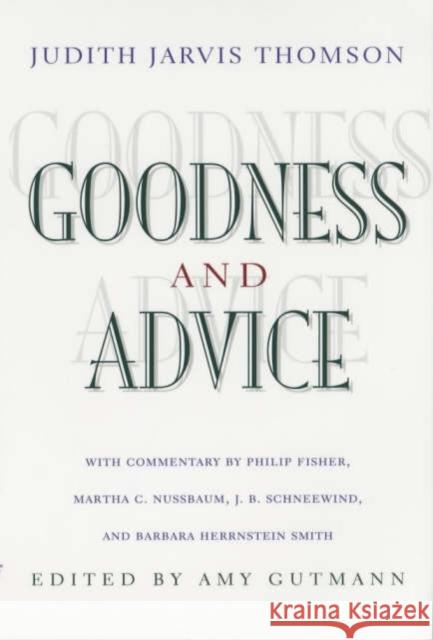 Goodness and Advice Judith Jarvis Thomson Philip Fisher Martha C. Nussbaum 9780691114736