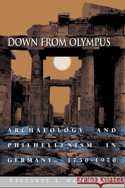 Down from Olympus: Archaeology and Philhellenism in Germany, 1750-1970 Marchand, Suzanne L. 9780691114781 0