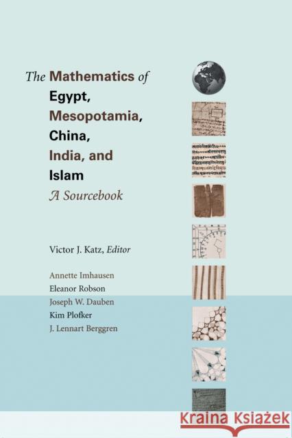 The Mathematics of Egypt, Mesopotamia, China, India, and Islam: A Sourcebook Katz, Victor J. 9780691114859 Princeton University Press