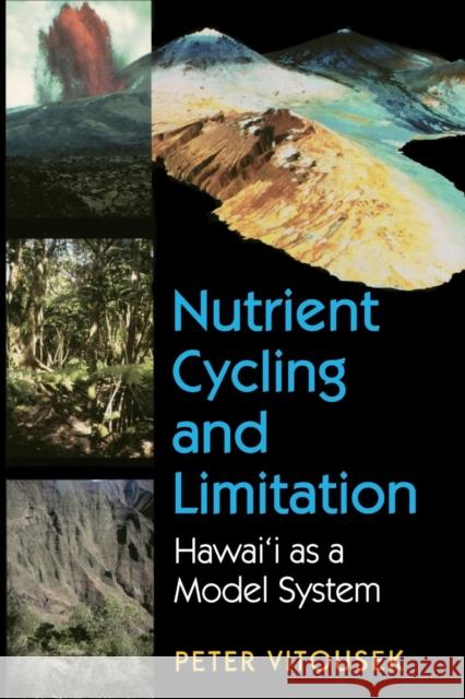 Nutrient Cycling and Limitation: Hawai'i as a Model System Vitousek, Peter M. 9780691115801