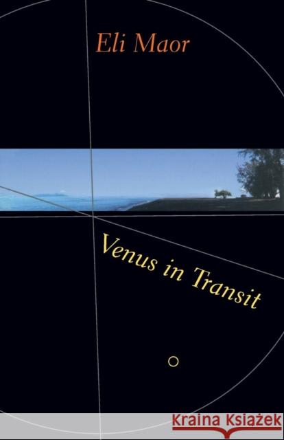 Venus in Transit Eli Maor 9780691115894 Princeton University Press