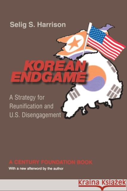 Korean Endgame: A Strategy for Reunification and U.S. Disengagement Harrison, Selig S. 9780691116266 Princeton University Press