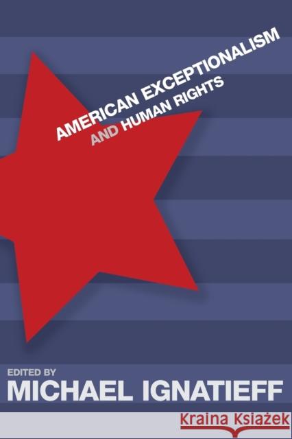 American Exceptionalism and Human Rights Michael Ignatieff 9780691116488