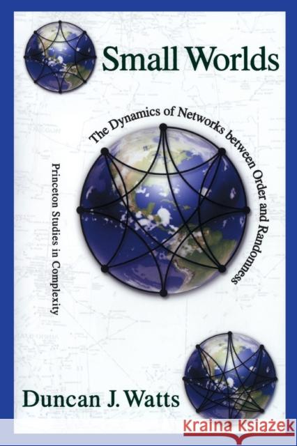 Small Worlds: The Dynamics of Networks Between Order and Randomness Watts, Duncan J. 9780691117041 0