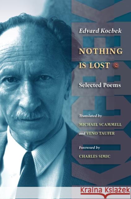 Nothing Is Lost: Selected Poems Kocbek, Edvard 9780691118406 Princeton University Press