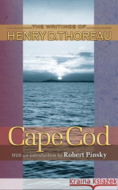 Cape Cod Henry David Thoreau Joseph J. Moldenhauer Robert Pinsky 9780691118420 Princeton University Press