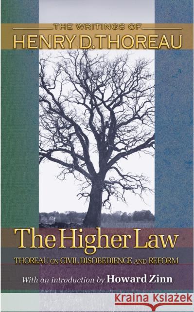 The Higher Law: Thoreau on Civil Disobedience and Reform Thoreau, Henry David 9780691118765 Princeton University Press