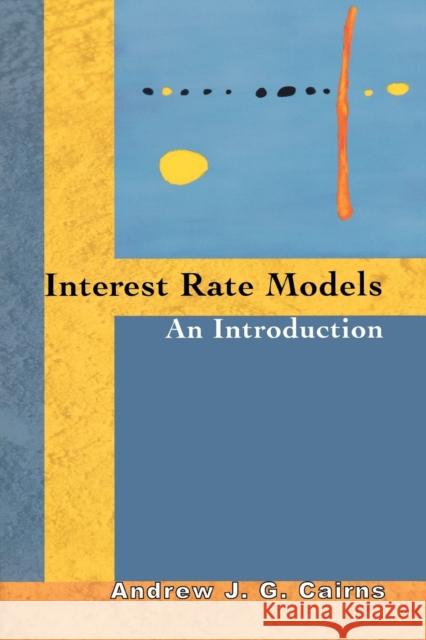 Interest Rate Models: An Introduction Cairns, Andrew J. G. 9780691118949 Princeton University Press