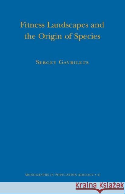 Fitness Landscapes and the Origin of Species Gavrilets, Sergey 9780691119830 Princeton University Press