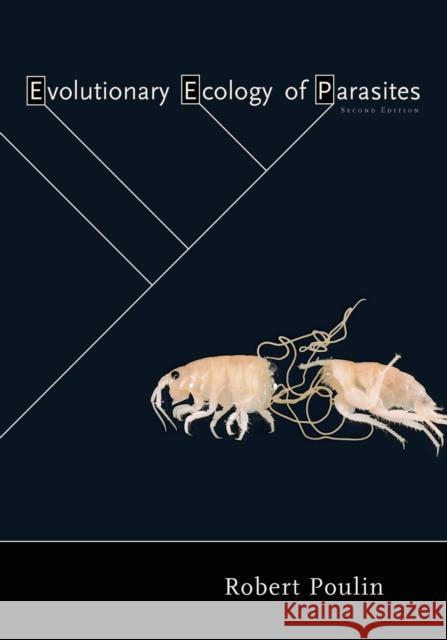 Evolutionary Ecology of Parasites: Second Edition Poulin, Robert 9780691120850