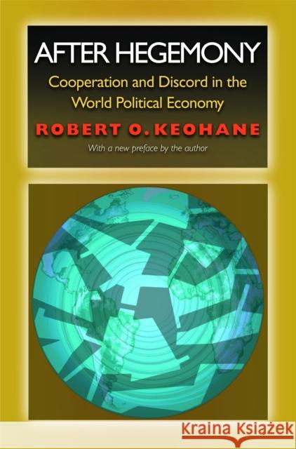After Hegemony: Cooperation and Discord in the World Political Economy Keohane, Robert O. 9780691122489 0