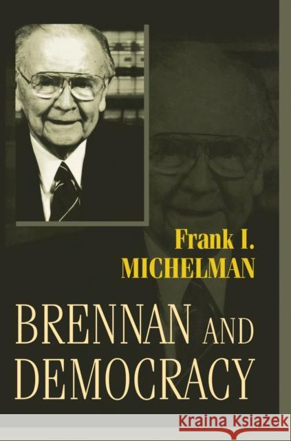 Brennan and Democracy Frank I. Michelman 9780691122496 Princeton University Press