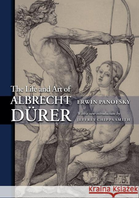 The Life and Art of Albrecht Dürer Panofsky, Erwin 9780691122762 Princeton University Press