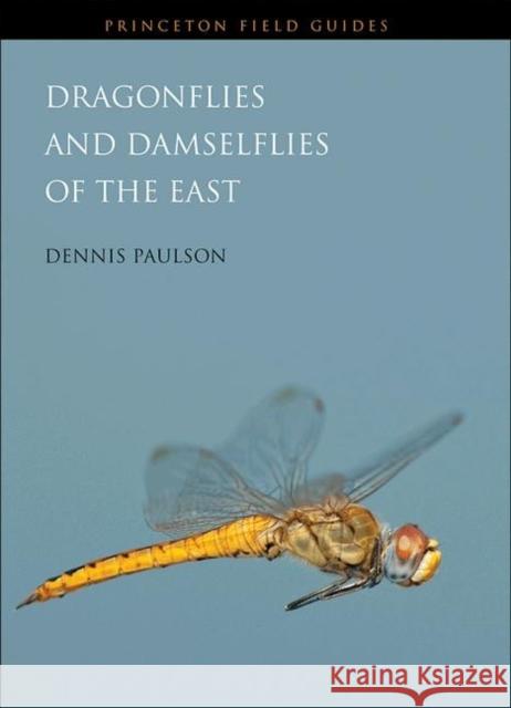 Dragonflies and Damselflies of the East Dennis R. Paulson 9780691122830 Princeton University Press