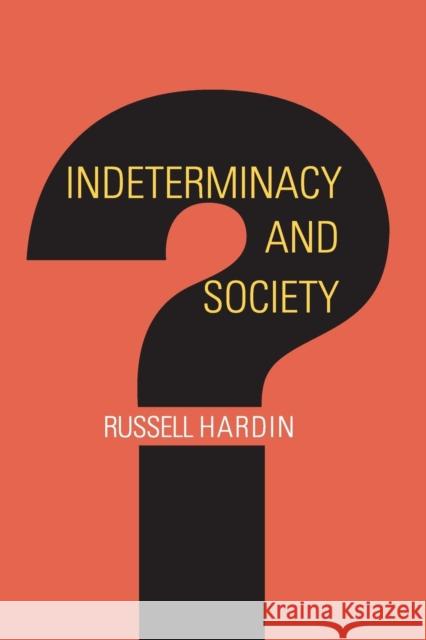 Indeterminacy and Society Russell Hardin 9780691123929 Princeton University Press