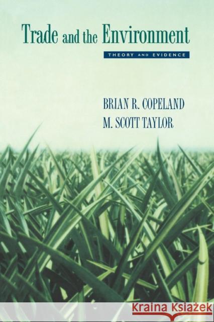 Trade and the Environment: Theory and Evidence Copeland, Brian R. 9780691124001 Princeton University Press