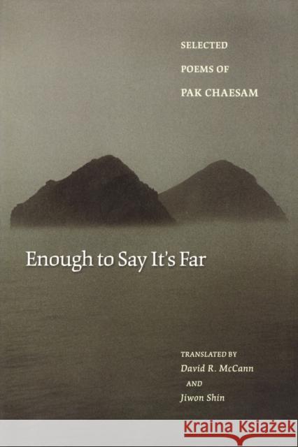 Enough to Say It's Far: Selected Poems of Pak Chaesam Pak, Chaesam 9780691124469 Princeton University Press