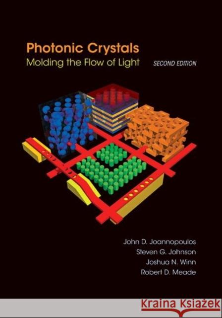 Photonic Crystals: Molding the Flow of Light - Second Edition Joannopoulos, John D. 9780691124568