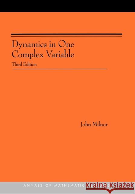 Dynamics in One Complex Variable. (Am-160): (Am-160) - Third Edition Milnor, John 9780691124889 Princeton University Press