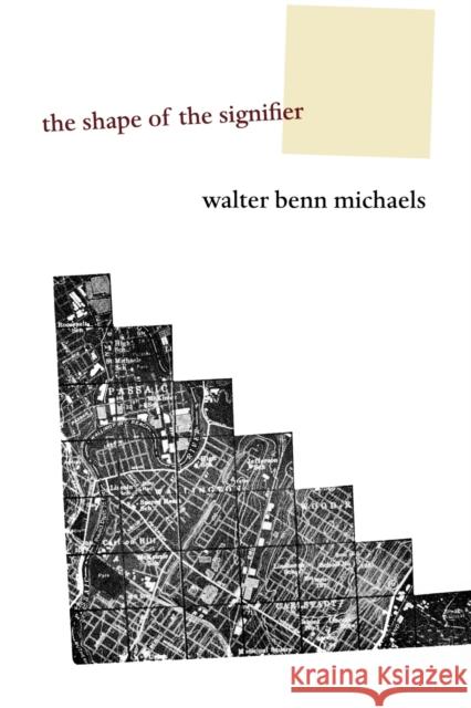 The Shape of the Signifier: 1967 to the End of History Michaels, Walter Benn 9780691126180