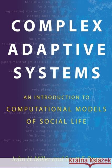 Complex Adaptive Systems: An Introduction to Computational Models of Social Life Scott Page 9780691127026