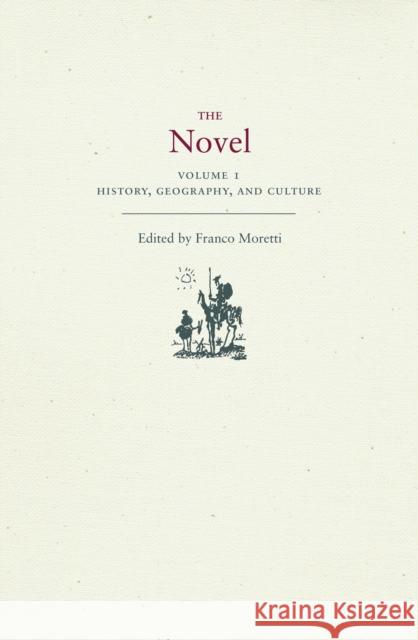 The Novel, Volume 1: History, Geography, and Culture Moretti, Franco 9780691127187 Princeton University Press
