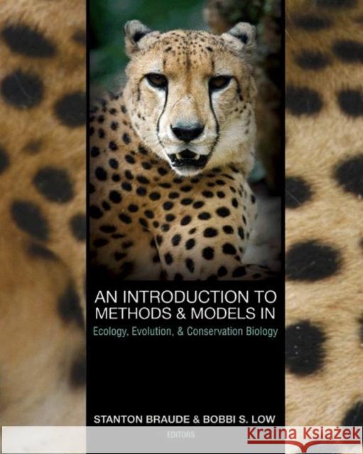 An Introduction to Methods & Models in Ecology, Evolution, & Conservation Biology Braude, Stanton 9780691127248