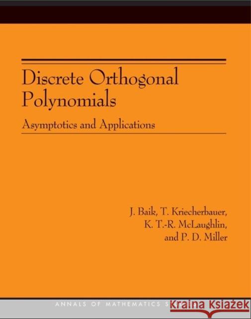 Discrete Orthogonal Polynomials. (Am-164): Asymptotics and Applications (Am-164) Baik, J. 9780691127347 Princeton University Press