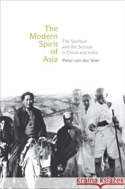 The Modern Spirit of Asia: The Spiritual and the Secular in China and India Van Der Veer, Peter 9780691128153 0