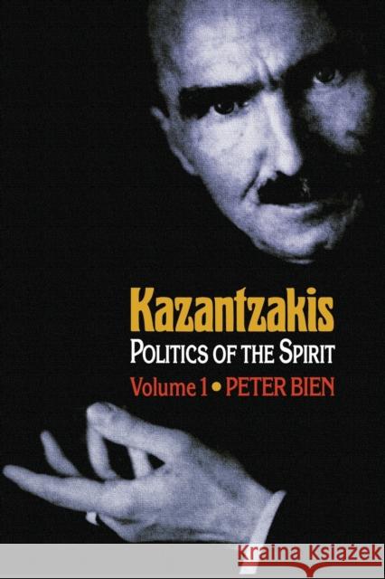 Kazantzakis, Volume 1: Politics of the Spirit Bien, Peter 9780691128801 Princeton University Press