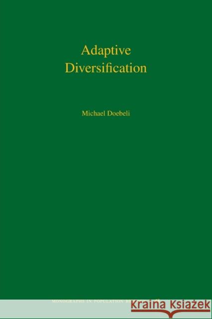 Adaptive Diversification Doebeli, Michael 9780691128948 Princeton University Press