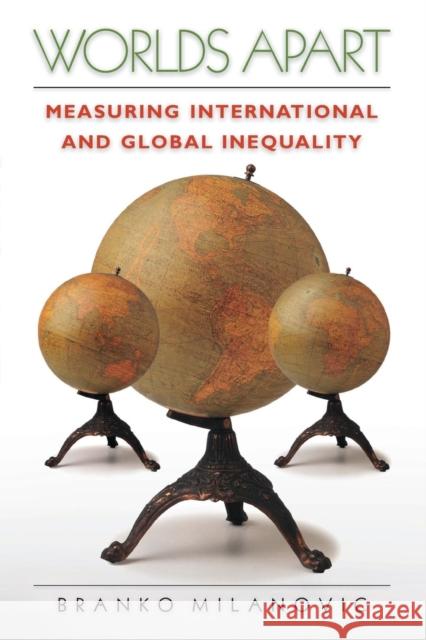 Worlds Apart: Measuring International and Global Inequality Milanovic, Branko 9780691130514 0