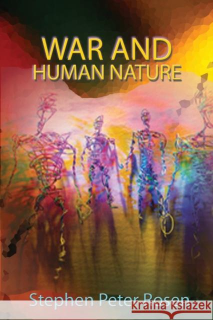 War and Human Nature Stephen Peter Rosen 9780691130569 Princeton University Press