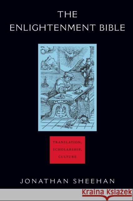The Enlightenment Bible: Translation, Scholarship, Culture Sheehan, Jonathan 9780691130699 Princeton University Press
