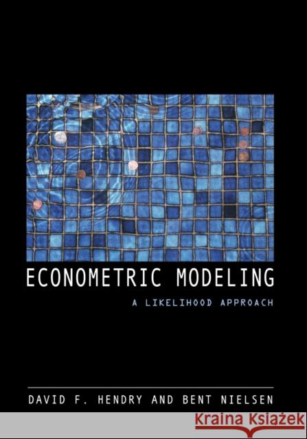 Econometric Modeling: A Likelihood Approach Hendry, David F. 9780691130897