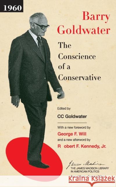 The Conscience of a Conservative Barry M. Goldwater C. C. Goldwater George F. Will 9780691131177 Princeton University Press