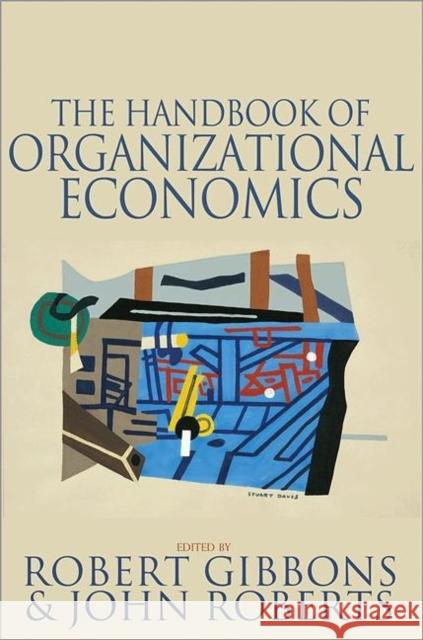 The Handbook of Organizational Economics Robert Gibbons 9780691132792 PRINCETON UNIVERSITY PRESS