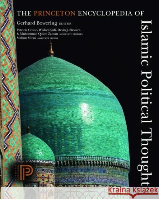 The Princeton Encyclopedia of Islamic Political Thought Gerhard Bowering 9780691134840