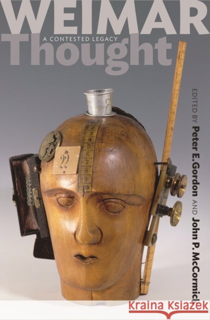 Weimar Thought: A Contested Legacy Gordon, Peter E. 9780691135106