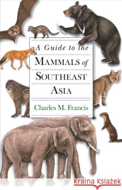 A Guide to the Mammals of Southeast Asia  9780691135519 Princeton University Press