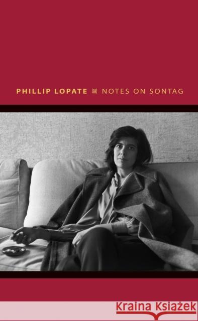 Notes on Sontag  Lopate 9780691135700