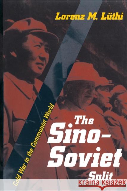 The Sino-Soviet Split: Cold War in the Communist World Lüthi, Lorenz M. 9780691135908