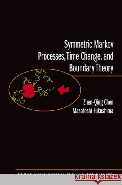 Symmetric Markov Processes, Time Change, and Boundary Theory Chen, Zhenqing 9780691136059 Princeton University Press