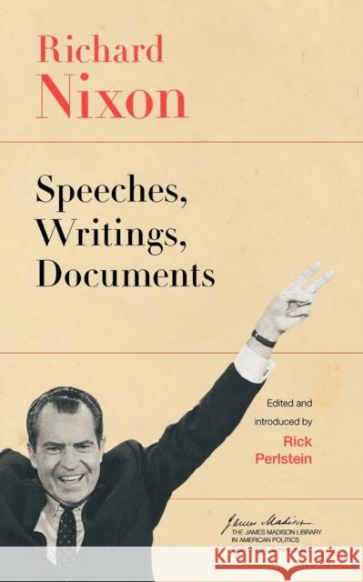 Richard Nixon: Speeches, Writings, Documents Nixon, Richard 9780691136998