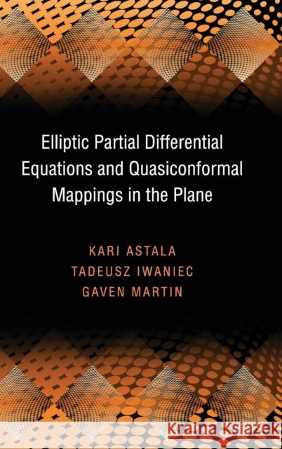 Elliptic Partial Differential Equations and Quasiconformal Mappings in the Plane (Pms-48) Astala, Kari 9780691137773 Princeton University Press