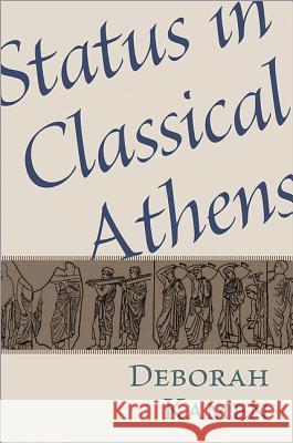 Status in Classical Athens Deborah Kamen 9780691138138