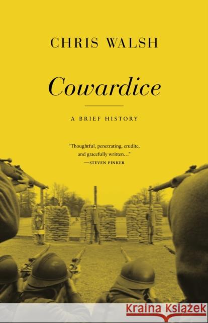 Cowardice: A Brief History Walsh, Chris 9780691138633