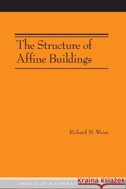 The Structure of Affine Buildings Weiss, Richard M. 9780691138817