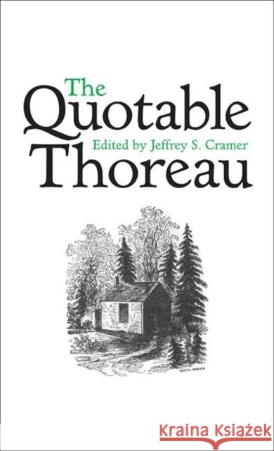 The Quotable Thoreau Henry David Thoreau Jeffrey S. Cramer 9780691139975 Princeton University Press