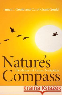 Nature's Compass: The Mystery of Animal Navigation Gould, James L. 9780691140452 0